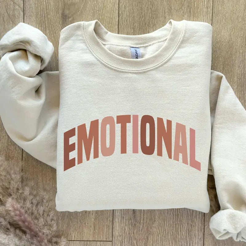 Emotional Sweatshirt Funny Shirt Dramatic Theater Sweatshirt Mental Health Awareness Shirt Funny Emotions Shirt...