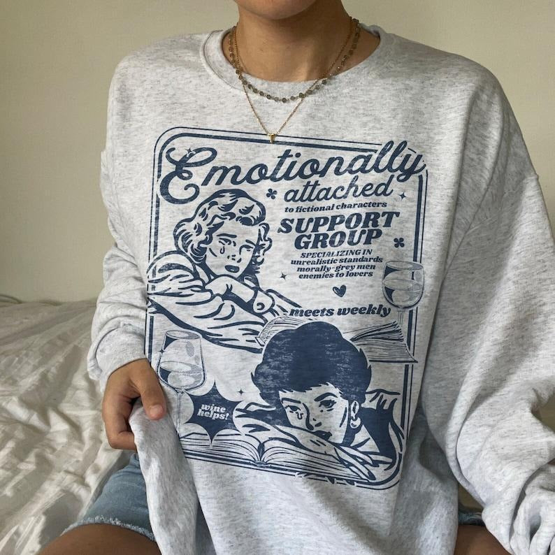 Emotionally Attached To Fictional Characters | Bookish Sweatshirt Morally Grey Fantasy Romance Reader Gift Shirt Hoodie