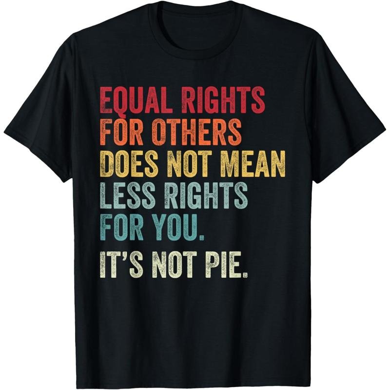 Equality - Equal Rights For Others It's Not Pie T-Shirt made in usa Hoodie Sweatshirt | PrintMintTees.com
