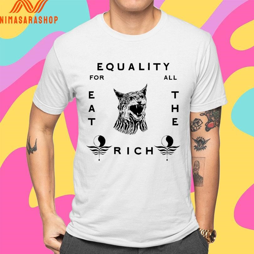 Equality For All Eat The Rich Cat Shirts