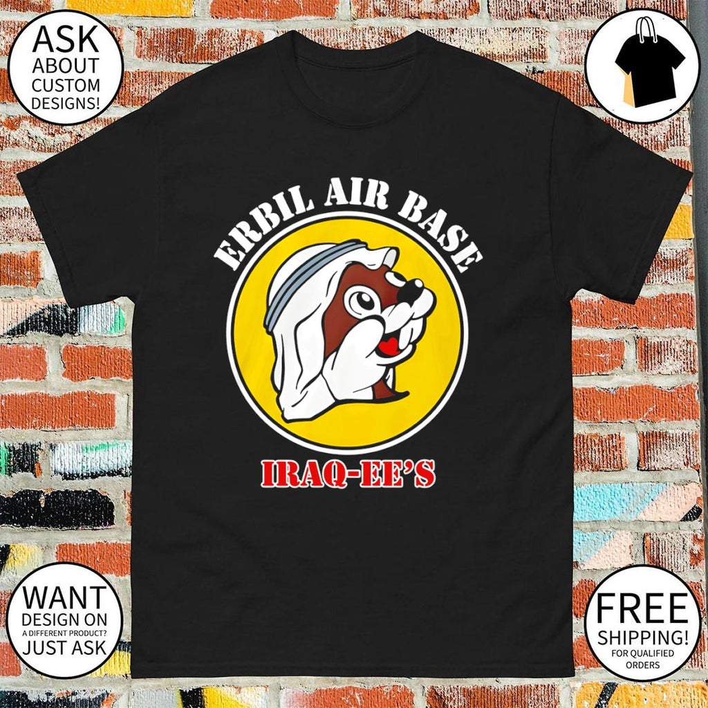 Erbil Air Base Iraq Ees Style Buc-ee’s parody logo shirt