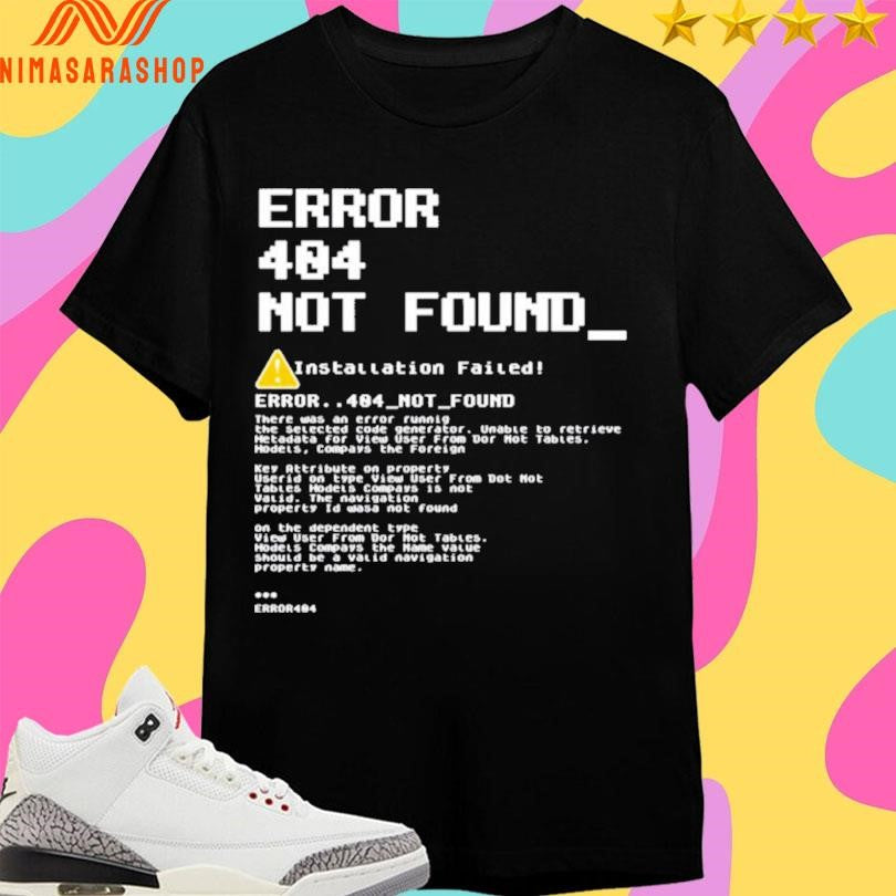 Error 404 Not Found Íntallation Failed Shirts