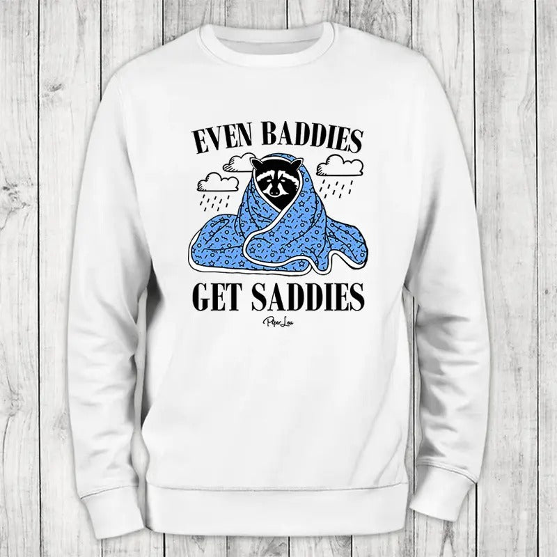 Even Baddies Get Saddies Sweatshirt T-Shirts, Hoodie | PrintMintTees.com