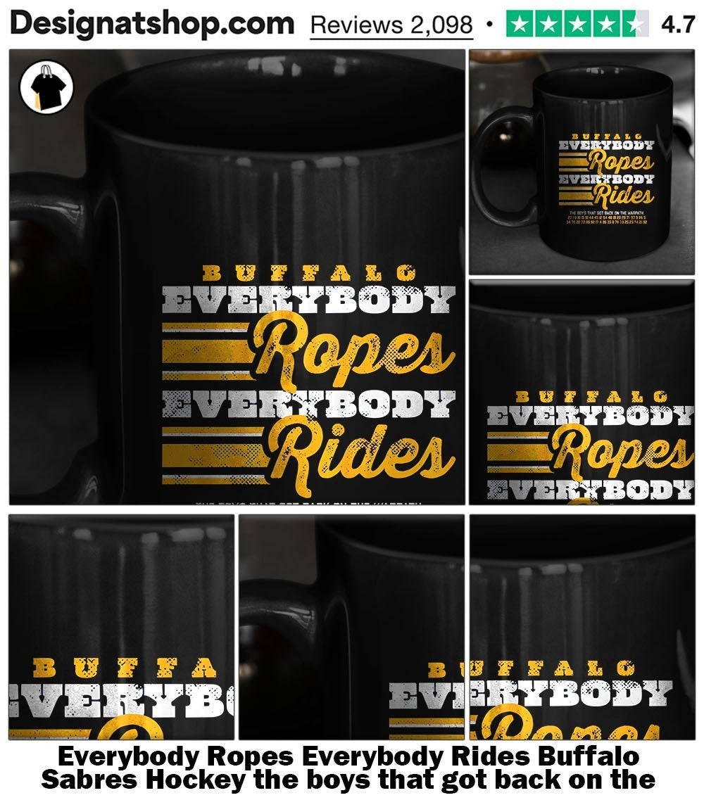 Everybody Ropes Everybody Rides Buffalo Sabres Hockey the boys that got back on the warpath shirt