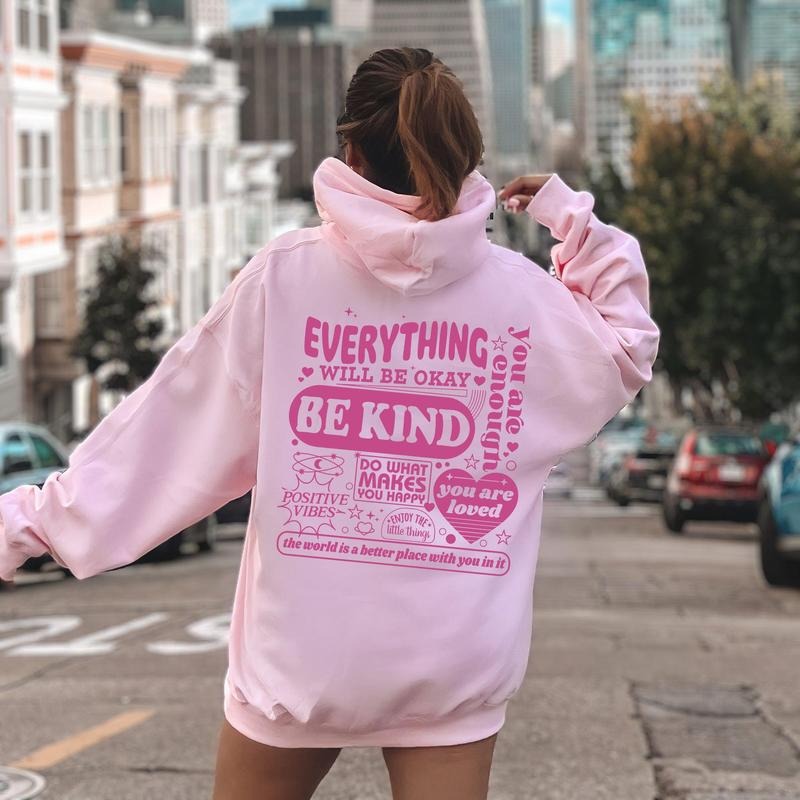 Everything Will Be Okay Be Kind Positivity Kindness Mental Health Hooded T-Shirts, Hoodie, Sweatshirt