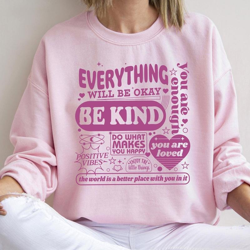 Everything Will Be Okay, Positivity, Kindness, Mental Health, Sweatshirt Shirt Hoodie | PrintMintTees.com