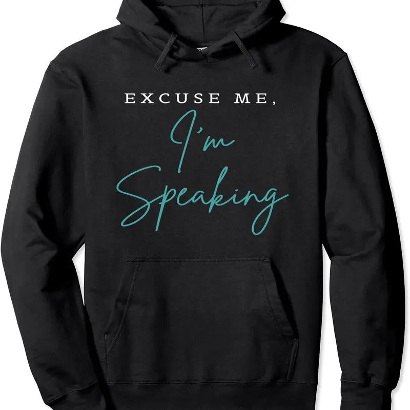 Excuse Me I'm Speaking Funny Kamala Harris Hoodie | Unisex Hooded Sweatshirt T-Shirts | PrintMintTees.com