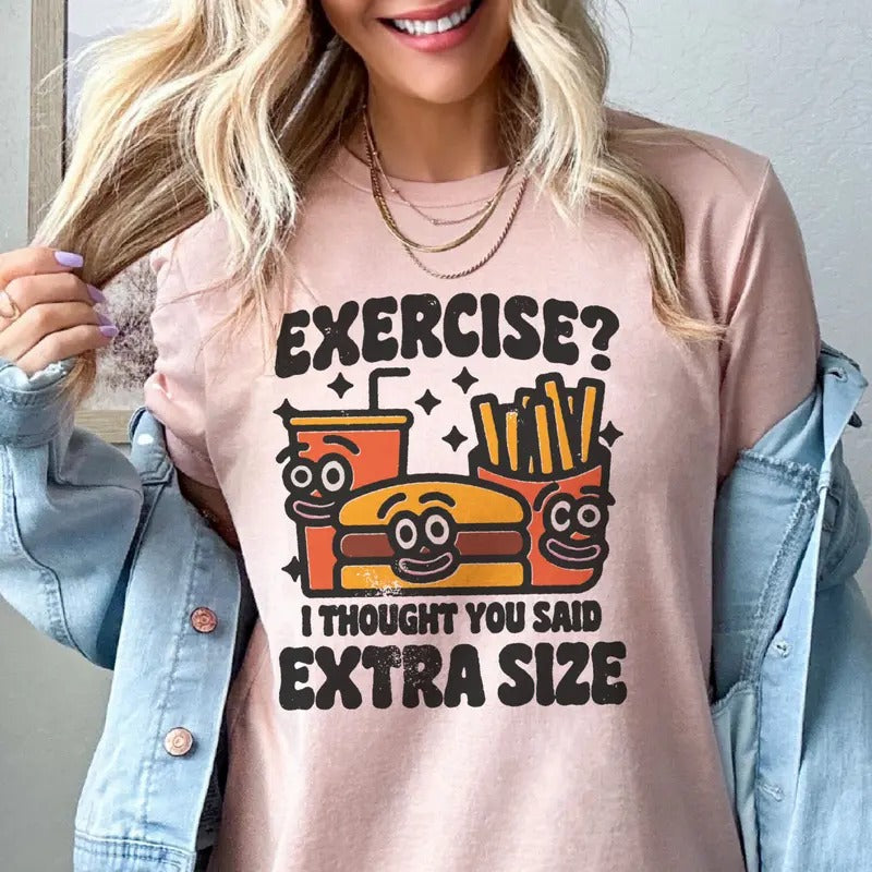 Exercise Funny T-Shirt Exercise I Thought You Said Extra Fries Tee Hilarious Exercise Tshirt Fries and Cheeseburger Tee...