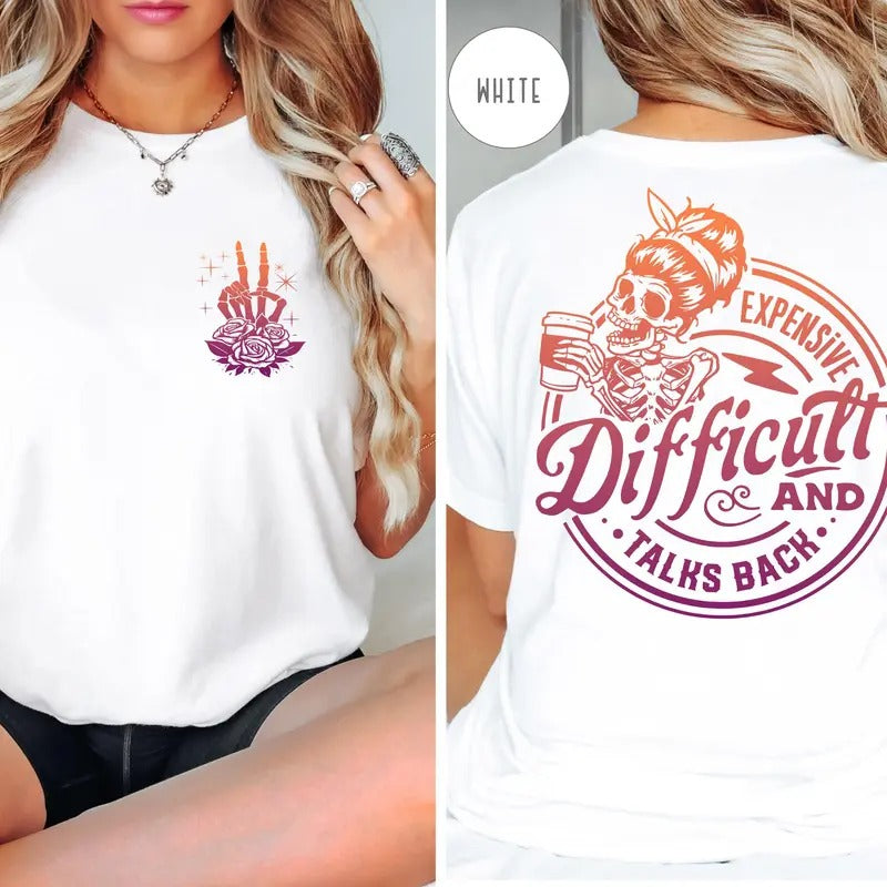 Expensive Difficult And Talks Back Shirt Skeleton Peace Sign Shirt Flower Mom Tee Funny Mom Saying Shirt Skeleton Snarky...