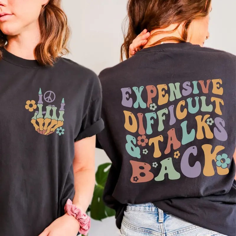 Expensive Difficult And Talks Back Shirt Trendy Front And Back Tshirt Funny Sarcastic Wife Shirt Funny Quote Tshirt Gift...