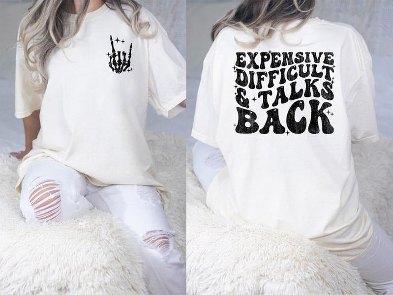 Expensive Difficult And Talks Back Shirt, Funny Sarcastic Wife Shirt, Funny Quote Tshirt Cotton Top Womenswear Light...