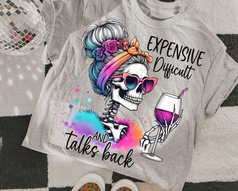 Expensive Difficult And Talks Back Shirt, Mom Skeleton Shirt, Funny Saying, Front And Back, Retro Trendy Shirt design...