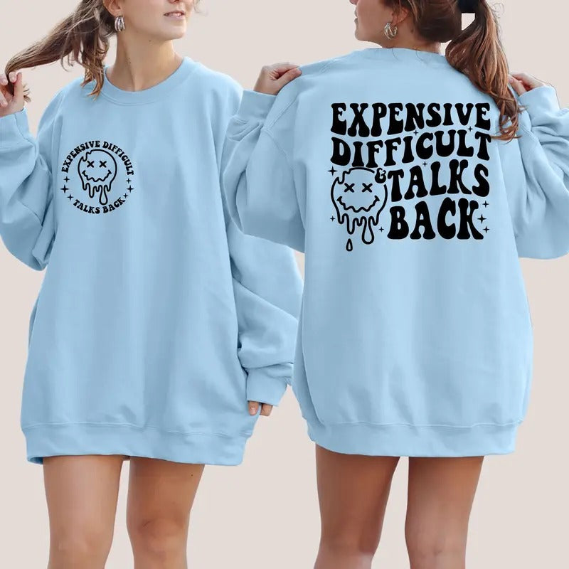 Expensive Difficult And Talks Back Sweatshirt Trendy Front And Back Sweatshirt Funny Wife Shirt Sarcastic Wife Shirt Gift...