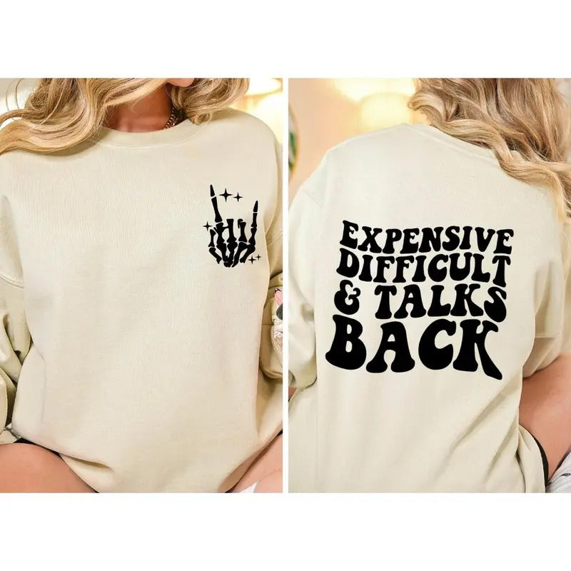 Expensive Difficult And Talks Back Sweatshirt Trendy Tee Front And Back Hand Skeleton Shirt Funny Gift For Wife Birthday...