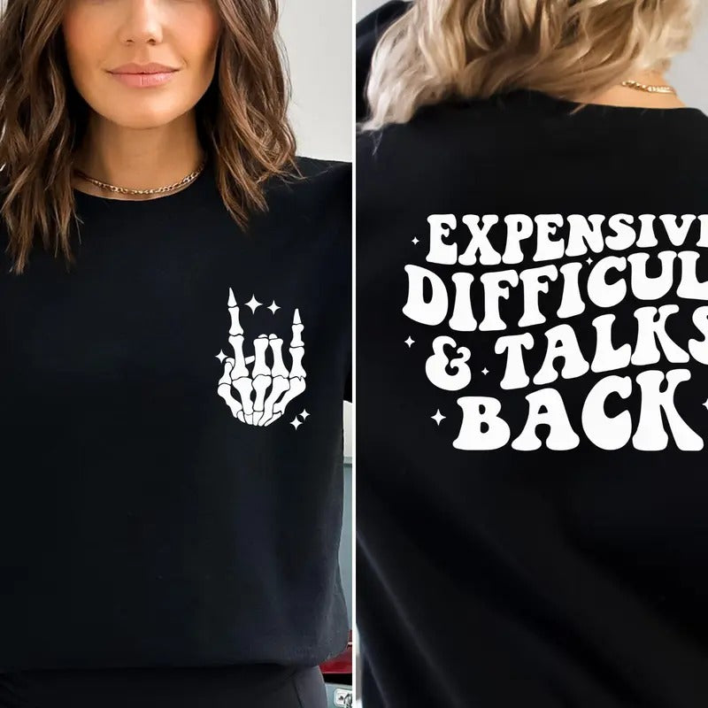 Expensive Difficult And Talks Back Sweatshirt Trendy Women's Hoodie Front And Back Design Funny Gift For Wife Birthday...