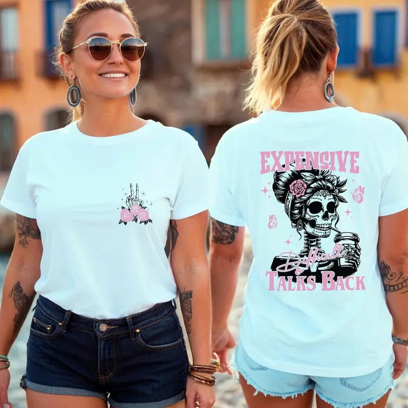 Expensive Difficult And Talks Back T-Shirt, Funny Girl Skeleton Shirt, Funny Mom Tee Hoodie Sweatshirt | PrintMintTees.com