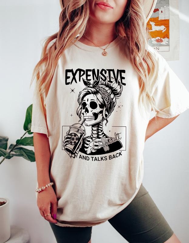 Expensive Difficult And Talks Back, Skeleton Mama Shirt, Funny Mom Tshirt, Sarcastic Mama Shirt, Sarcastic Wife Shirt,...