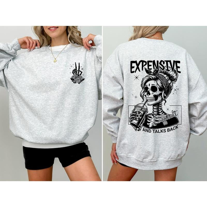 Expensive, Difficult, Talks Back, Mom, Mother, Skeleton, Sweatshirt, Women's Crew Neck, Crewneck T-Shirts, Hoodie