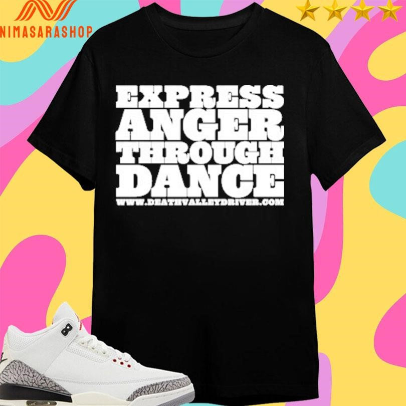 Express Anger Through Dance Shirts