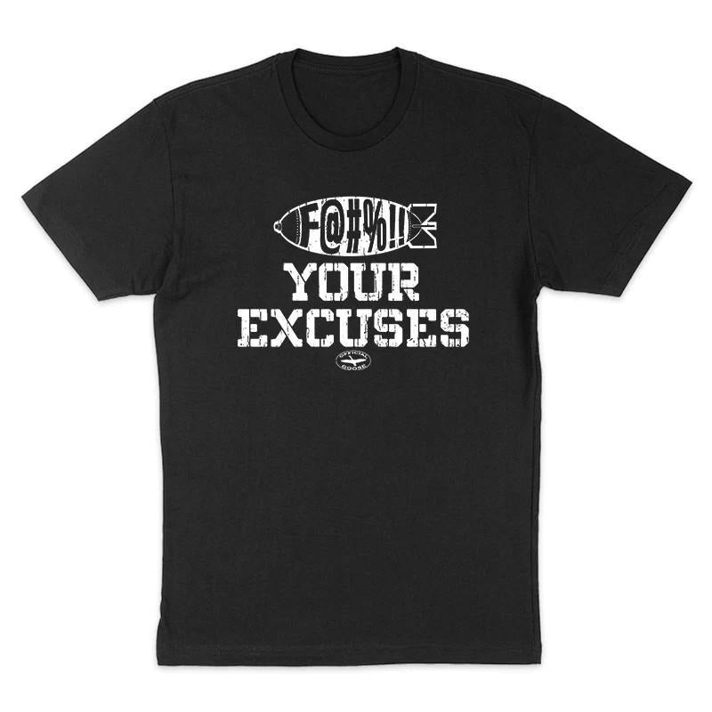 F Your Excuses Tee, Funny Shirt, Dark Humor Tee, Hoodie Sweatshirt | PrintMintTees.com