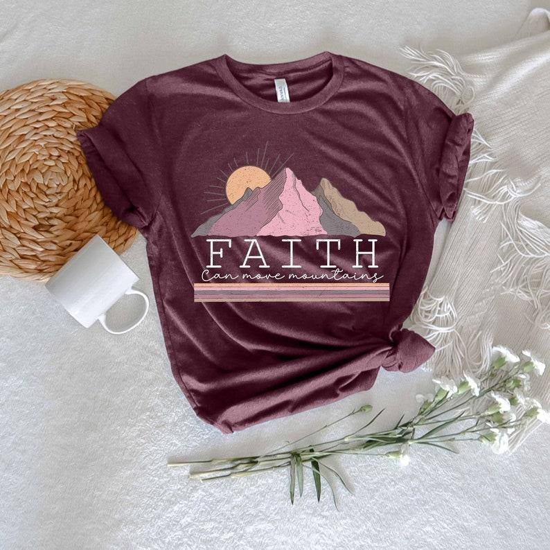 Faith Can Move Mountain shirt, Religious shirt, Christian shirt, Church shirt, Bible Verse shirt, Faith Shirt,...