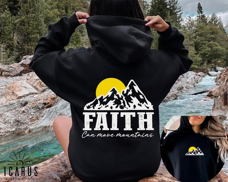 Faith Can Move Mountains Hoodie, 2sided Inspirational Bible Verse Shirt, Motivational Faith Sweatshirt, Aesthetic Jesus...