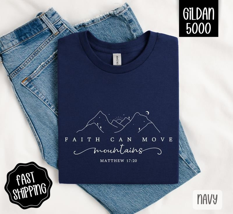 Faith Can Move Mountains Shirt Gildan, Religious Tee, Christian Women's Tshirt Plus Sizes Hoodie Sweatshirt