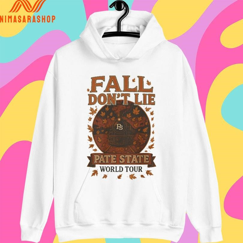 Fall Don’t Lie Pate State World Tour Shirts