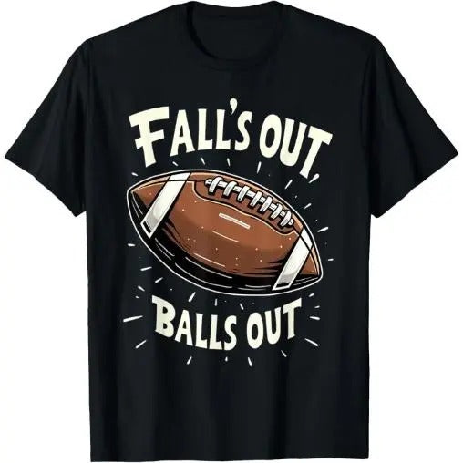 Fall's Out Balls Out Fantasy Football Men Women Kids T-Shirt Made in USA Hoodie Sweatshirt | PrintMintTees.com