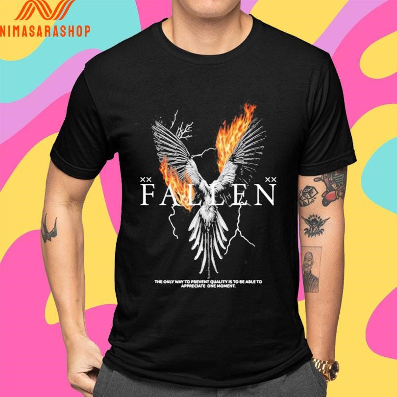 Fallen The Only Way To Prevent Quality Is To Be Able To Appreciate One Moment Shirts