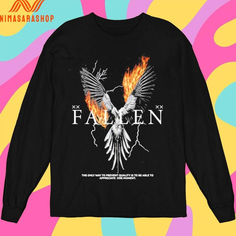 Fallen The Only Way To Prevent Quality Is To Be Able To Appreciate One Moment Shirts