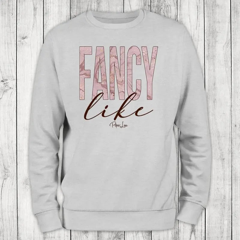 Fancy Like T-Shirts, Hoodie, Sweatshirt