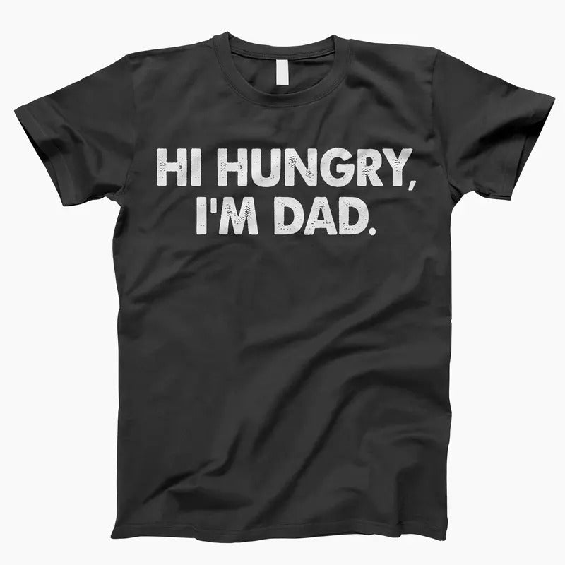 Father's Day Shirt, Hi Hungry I'm Dad Shirt, Dad Shirt Gift, Daddy Shirts, Fathers Day Shirt, Funny Father Gift, New Dad...