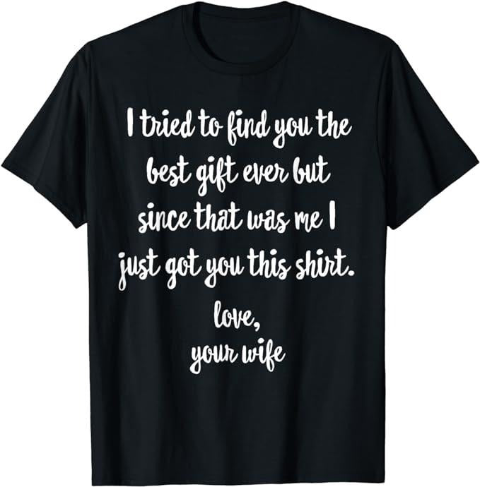 Father's Day T-Shirt, Gifts For Dad, Funny Father's Day or Birthday Gift