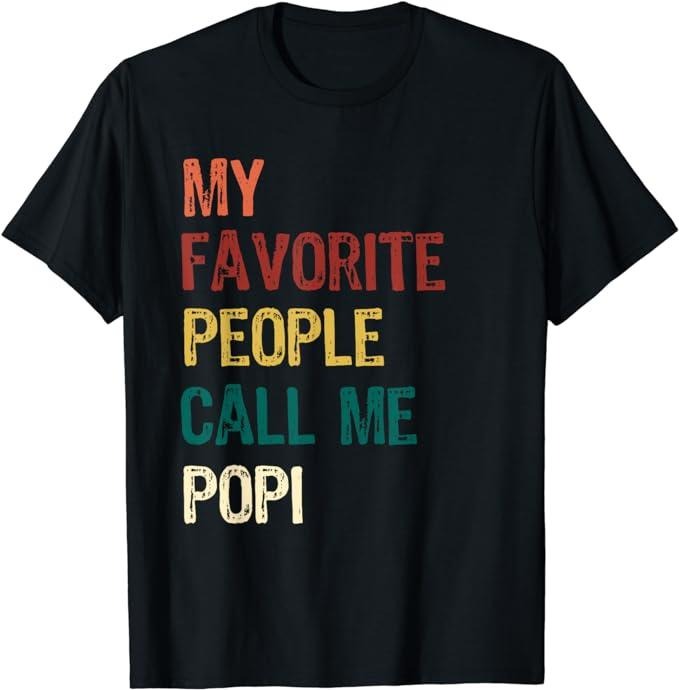Father's Day T-Shirt, Gifts For Dad, My Favorite People Call Me Popi Grandpa Father's Day Gift T-Shirt Menswear Top...