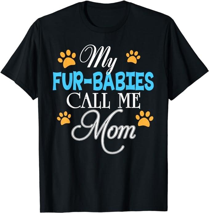 Father's Day T-Shirt, Gifts For Dad, My Fur-Babies Call Me Mom Dog Cat Lover Mother Father Day T-Shirt Menswear Top...