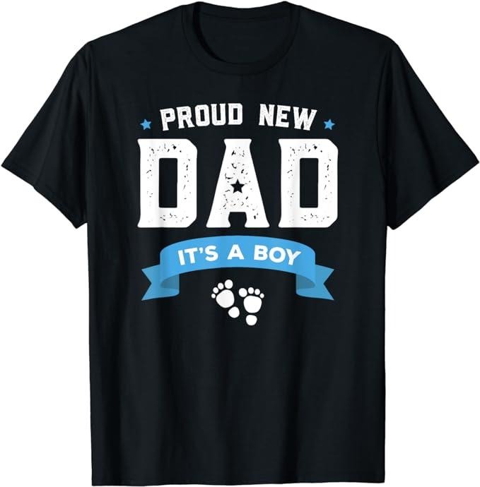 Father's Day T-Shirt, Gifts For Dad, Proud New Dad Its A Boy Cute Father's Day T-Shirt Gift Baby Menswear Top Hoodie...