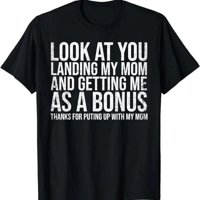 Stepdad You Landing My Mom Getting Me As Bonus Funny Dad Menswear Casual Cotton Top Basic Shirt Hoodie Sweatshirt