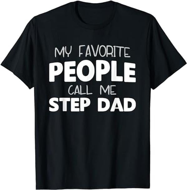 Stepdad My Favorite People Call Me Step Dad Funny Step Dad Menswear Casual Cotton Top Basic Shirt Hoodie Sweatshirt