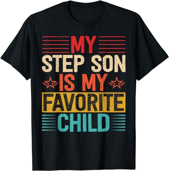 Father's Day T-Shirt, Gifts For Stepdad, My Step Son is My Favorite Child Funny Step Dad Fathers Day T-Shirt Menswear...