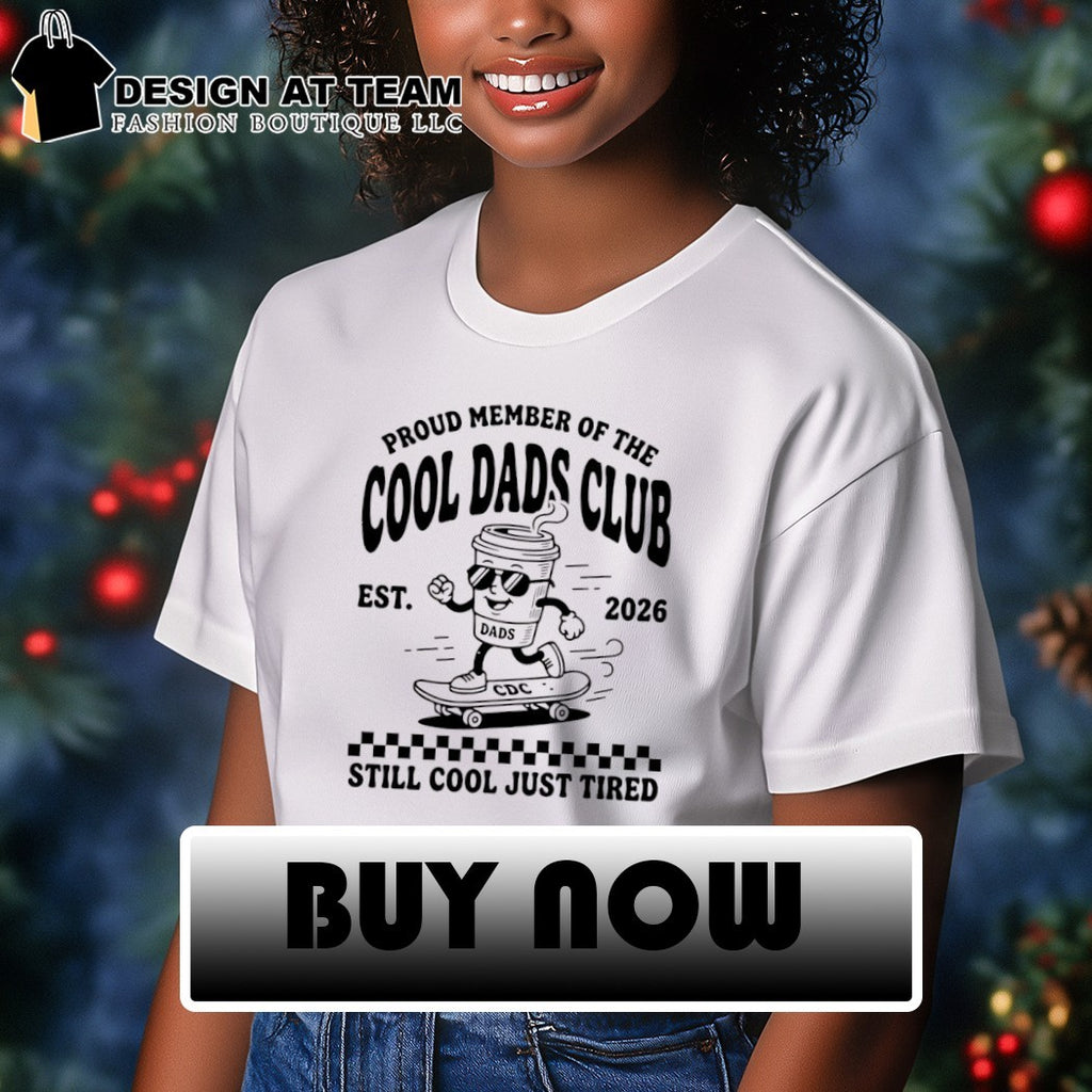 Fatherhood Proud Member of The Cool Dads Club still cool just tired est 2026 shirt