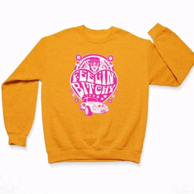 Feelin Bitchy Sweatshirt - Pullover - Crewneck Shirt Hoodie | PrintMintTees.com