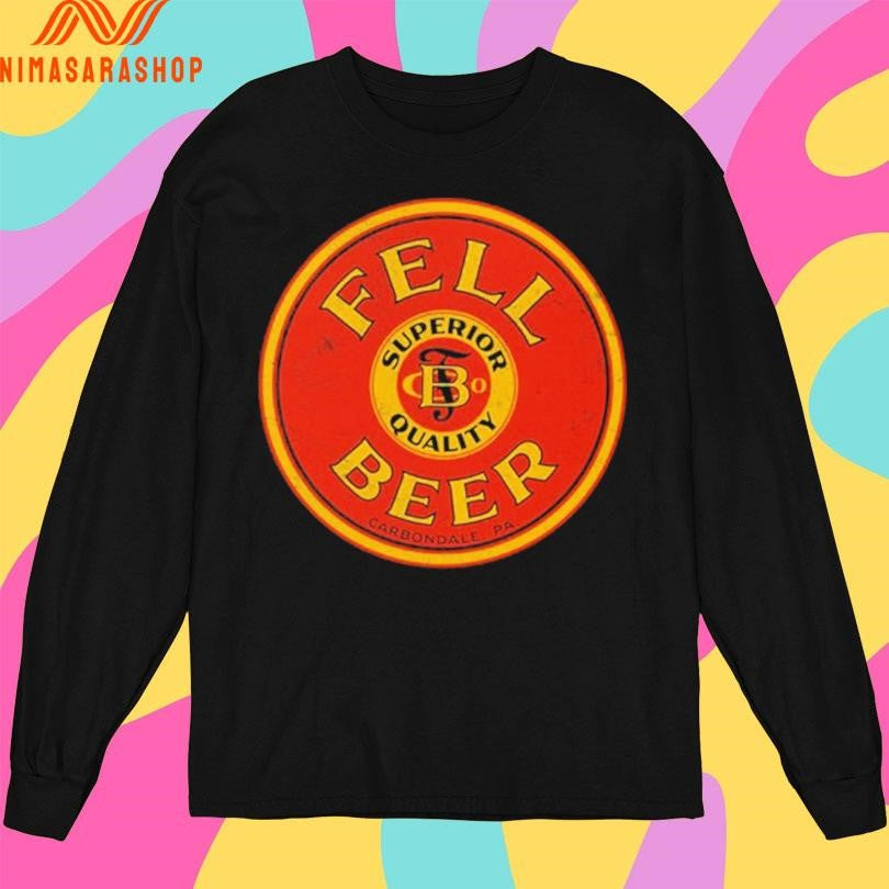 Fells Beer Superior Quality Carbondale Pa Logo Shirts