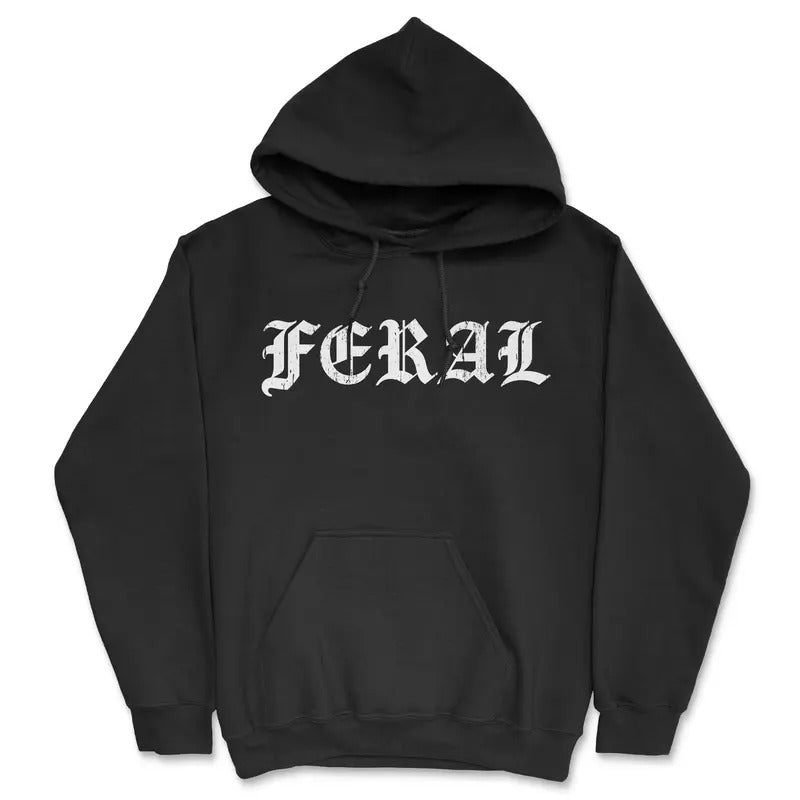 Feral Unisex Hoodie Funny Wild Animal Savage Joke Hooded Sweatshirt Funny Hoodies mental health Hoodie Funny Animal...
