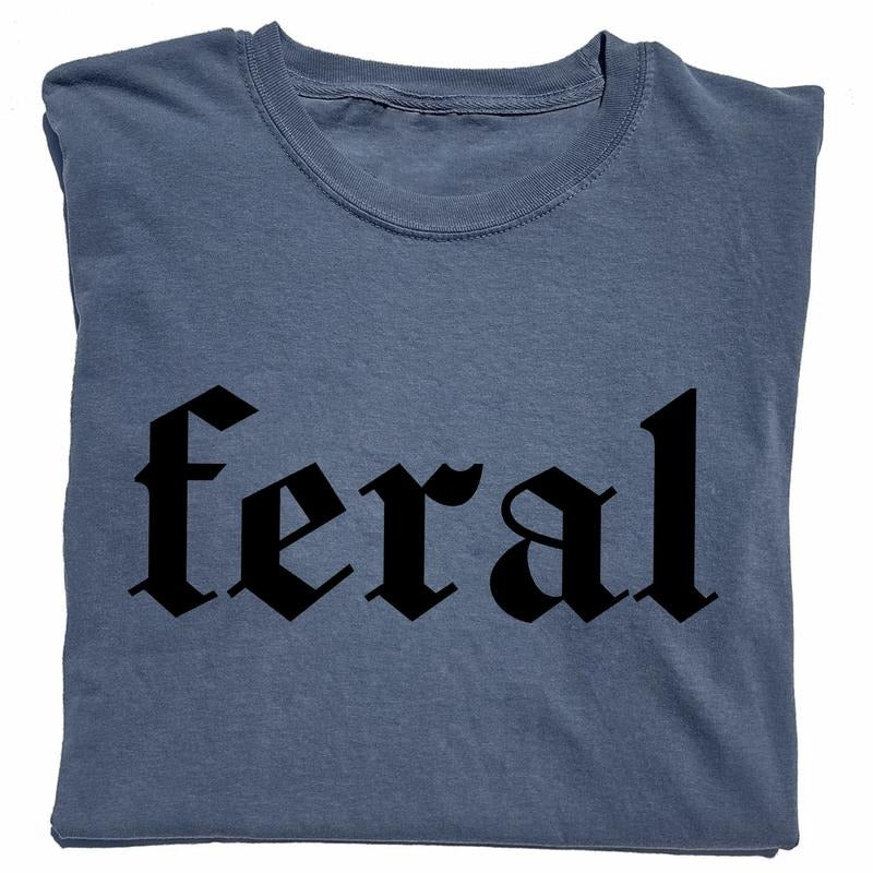 Feral Vintage Shirt, In My Feral Era Graphic Printed Tee, Feral Human Unhinged Shirt, Feral Mama Tee, Sarcastic Women...