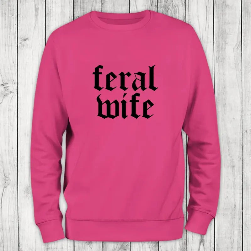 Feral Wife #Cute #Wife #Sarcasm T-Shirts, Hoodie, Sweatshirt
