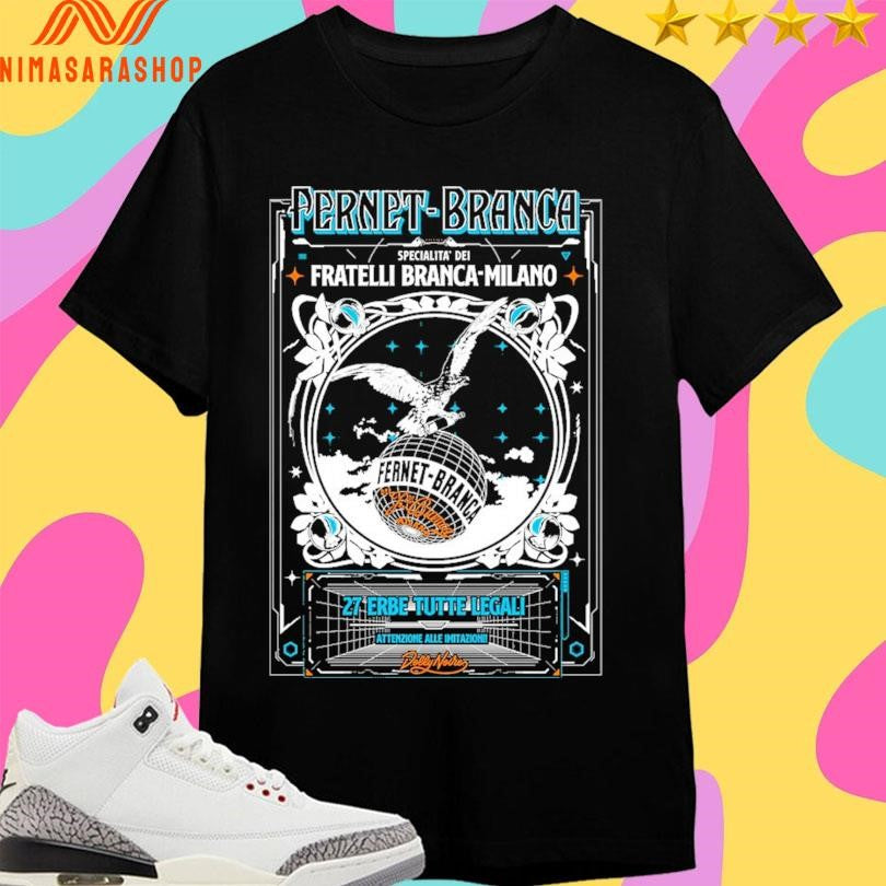 Fernet-Branca Specialita Dei Fratelli Branca-Milano 27 Erbe Tutte Legali Attenzione Alle Imitazioni Shirts