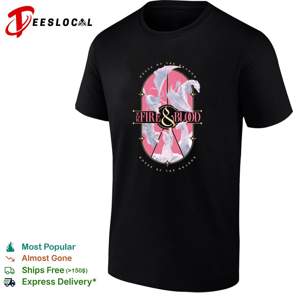 Fire and blood House of the Dragon shirt