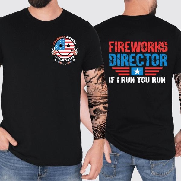 Fireworks Director If I Run You Run Flag 2 Sides Celebration Patriotic Pride 4th July Independence Day America Shirt Printed Menswear Womenswear T-Shirts, Hoodie, Sweatshirt