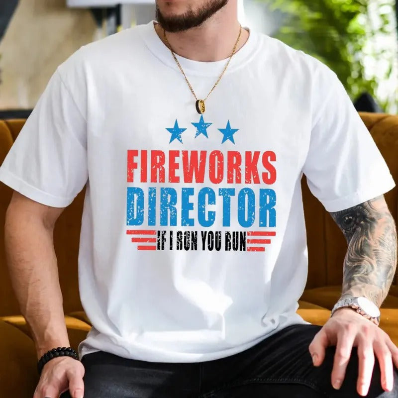 Fireworks Director If I Run You Run Funny 4th July Shirt 4th July Fireworks Director Fireworks 4th Fan Short Sleeve Shirt Menswear Top T-Shirts, Hoodie, Sweatshirt